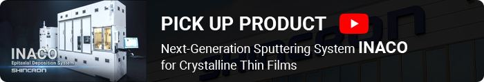 Next-Generation Sputtering System INACO for Crystalline Thin Films